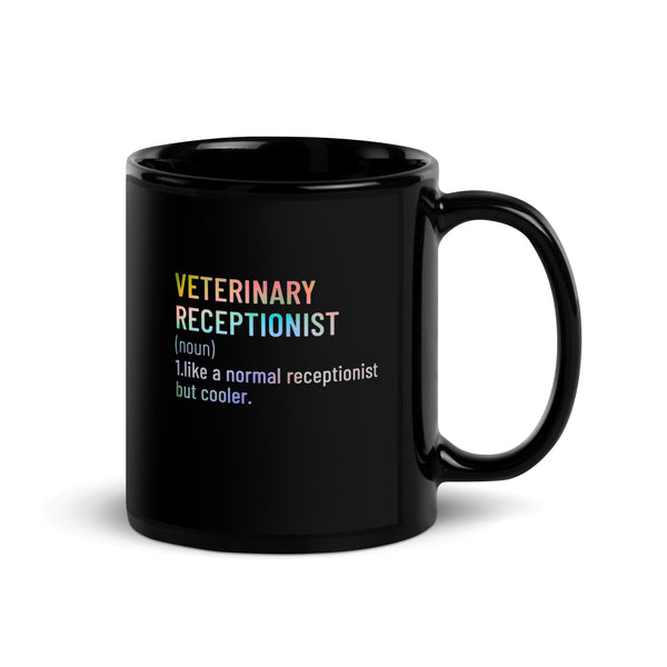 Veterinary receptionist definition Black Glossy Mug-I love Veterinary