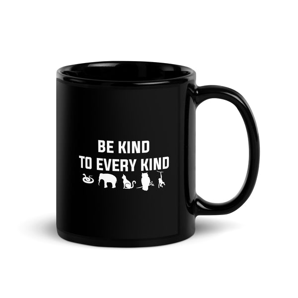 Be kind to every kind Black Glossy Mug