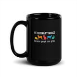 Veterinary Nurse because people are gross Black Glossy Mug-I love Veterinary