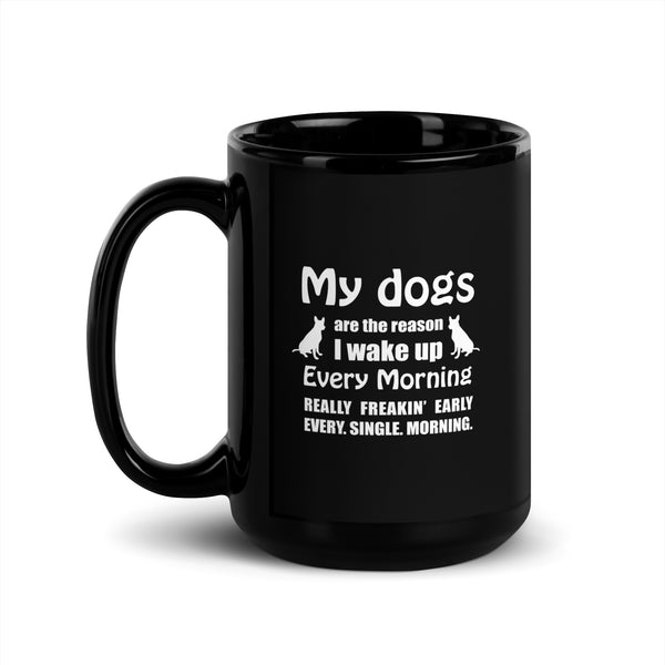 My dogs are the reason I wake up every morning Black Glossy Mug-Black Glossy Mug-I love Veterinary