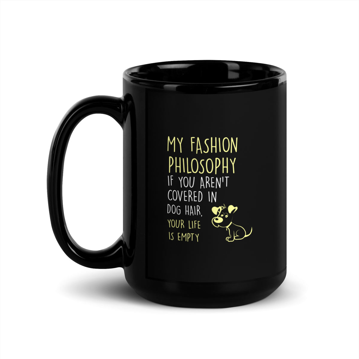 My Fashion Philosophy - Dog Hair Black Glossy Mug-Black Glossy Mug-I love Veterinary