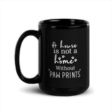 Veterinary - A house is not a home without Pawprints Black Glossy Mug-I love Veterinary