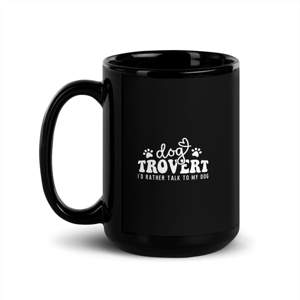 I'd rather talk to my Dog Black Glossy Mug-Black Glossy Mug-I love Veterinary