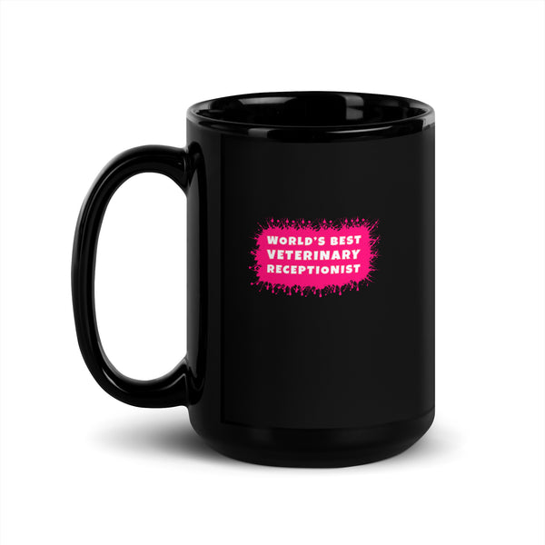 World's best veterinary receptionist color splash Black Glossy Mug-I love Veterinary