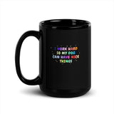 I work hard so my dog can have nice things Black Glossy Mug-I love Veterinary