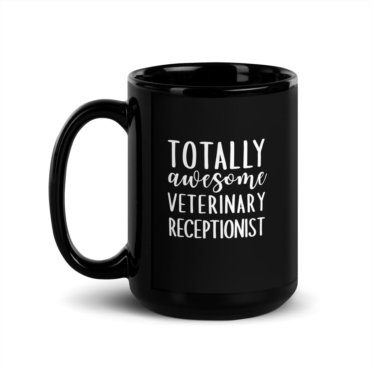 Totally awesome veterinary receptionist Black Glossy Mug-I love Veterinary