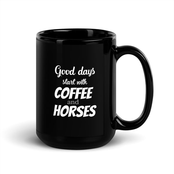 Good days start with Coffee and Horses Black Glossy Mug-I love Veterinary