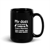 My dogs are the reason I wake up every morning Black Glossy Mug-Black Glossy Mug-I love Veterinary