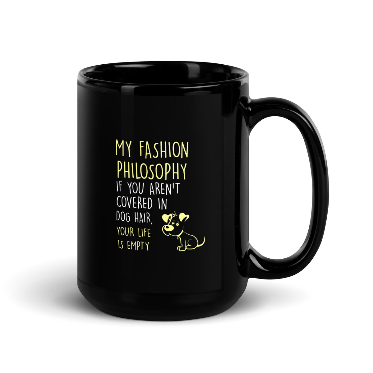 My Fashion Philosophy - Dog Hair Black Glossy Mug-Black Glossy Mug-I love Veterinary