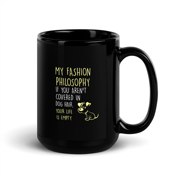 My Fashion Philosophy - Dog Hair Black Glossy Mug-Black Glossy Mug-I love Veterinary