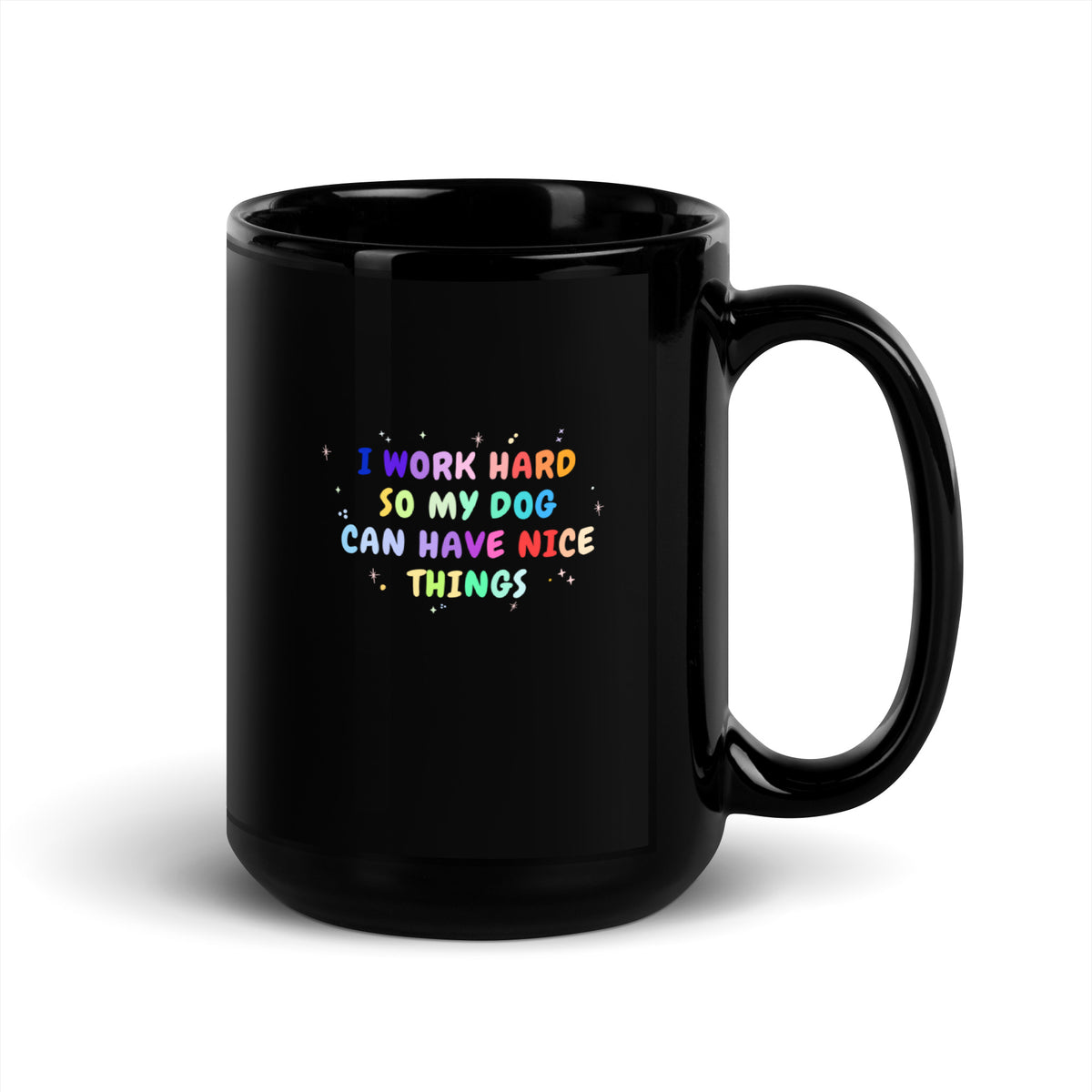 I work hard so my dog can have nice things Black Glossy Mug-I love Veterinary