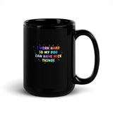 I work hard so my dog can have nice things Black Glossy Mug-I love Veterinary