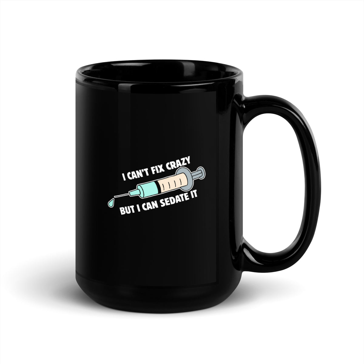 I can't fix crazy, but I can sedate it Black Glossy Mug-I love Veterinary