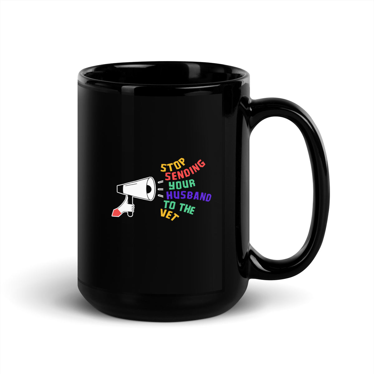 Stop sending your husband to the vet Black Glossy Mug-I love Veterinary
