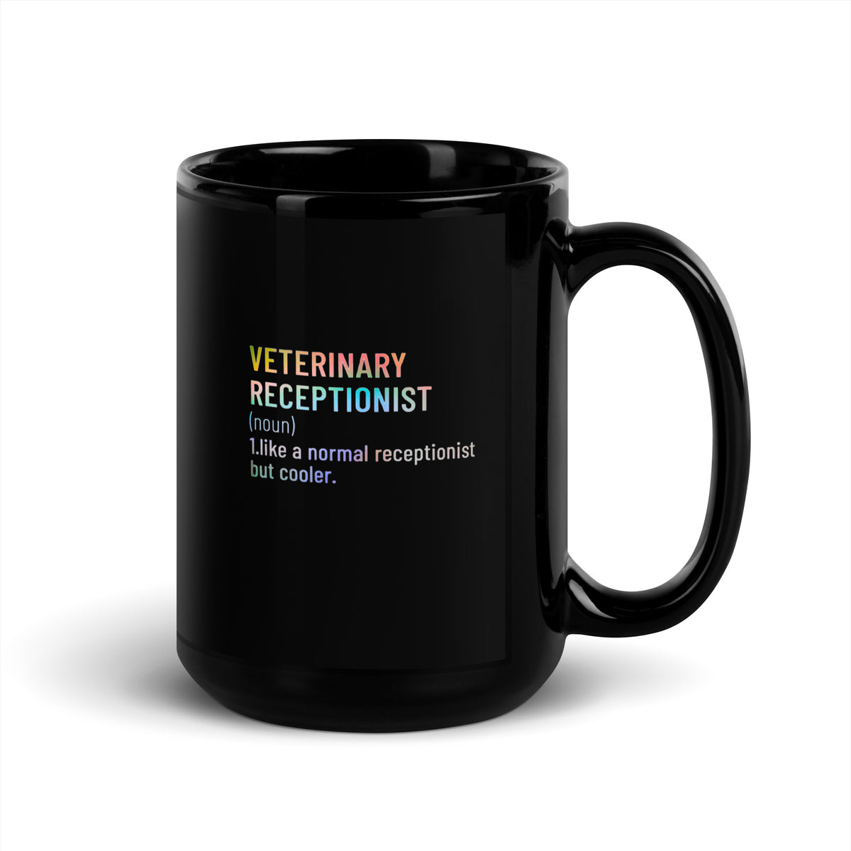 Veterinary receptionist definition Black Glossy Mug-I love Veterinary