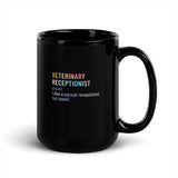 Veterinary receptionist definition Black Glossy Mug-I love Veterinary