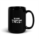Be kind to every kind Black Glossy Mug