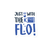 Just go with the Flo! Magnet-Square Magnet-I love Veterinary