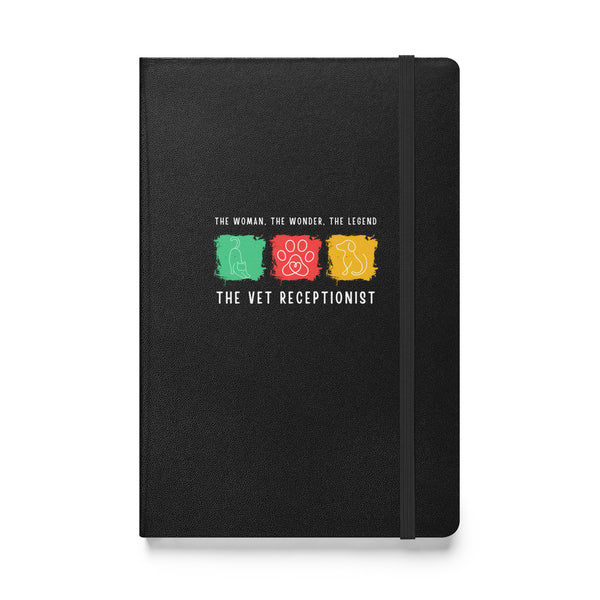 The woman, the wonder, the legend - the Vet Receptionist, Hardcover-bound notebook-I love Veterinary