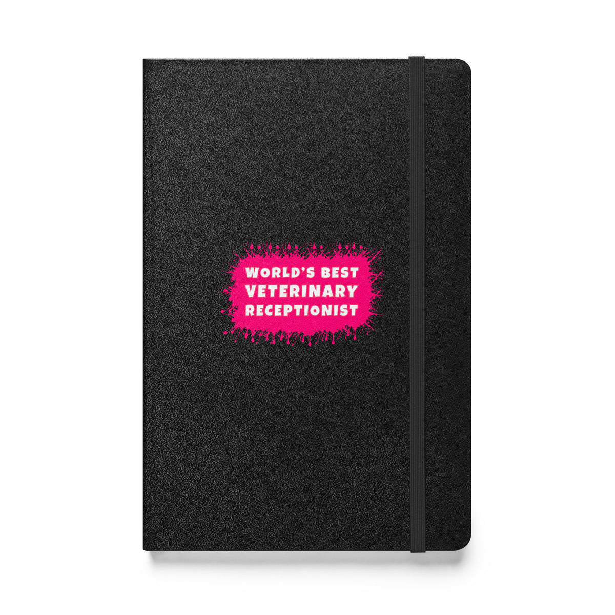 World's best veterinary receptionist color splash, Hardcover-bound notebook-I love Veterinary
