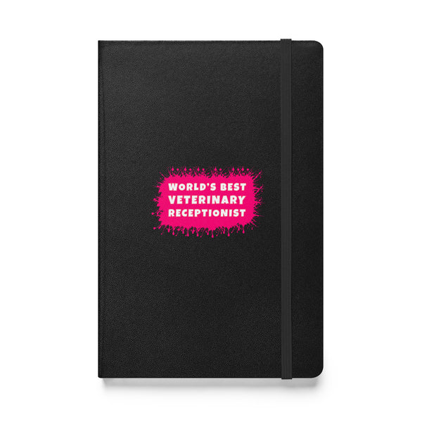 World's best veterinary receptionist color splash, Hardcover-bound notebook-I love Veterinary