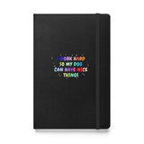 I work hard so my dog can have nice things, Hardcover-bound notebook-I love Veterinary