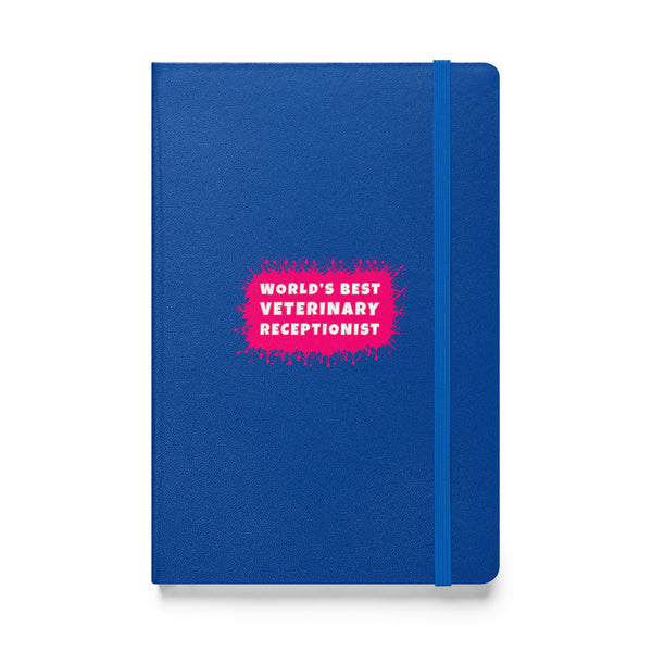 World's best veterinary receptionist color splash, Hardcover-bound notebook-I love Veterinary
