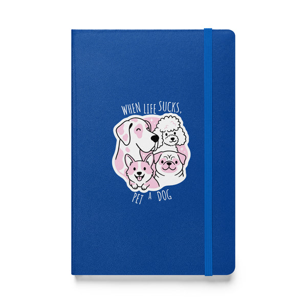When life sucks pet a dog, Hardcover-bound notebook-I love Veterinary