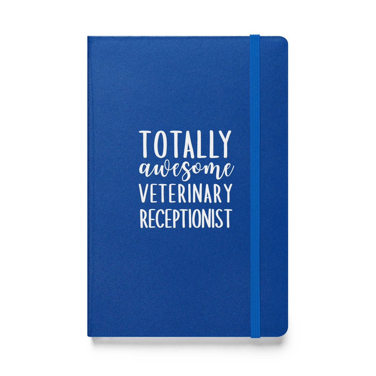 Totally awesome veterinary receptionist, Hardcover-bound notebook-I love Veterinary