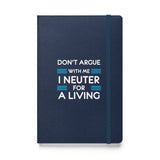 Don't argue with me I neuter for a living Hardcover bound notebook-Hardcover Bound Notebook | JournalBook®-I love Veterinary
