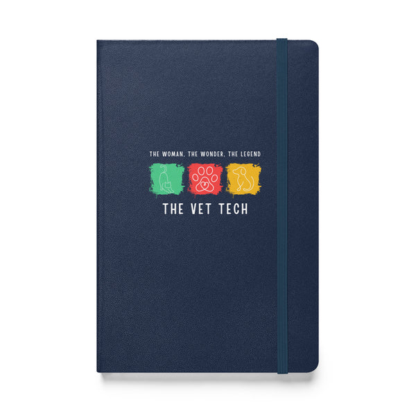 The woman, the wonder, the legend - the Vet Tech, Hardcover-bound notebook-I love Veterinary