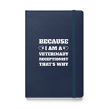 Because I am a vet receptionist, Hardcover-bound notebook-I love Veterinary