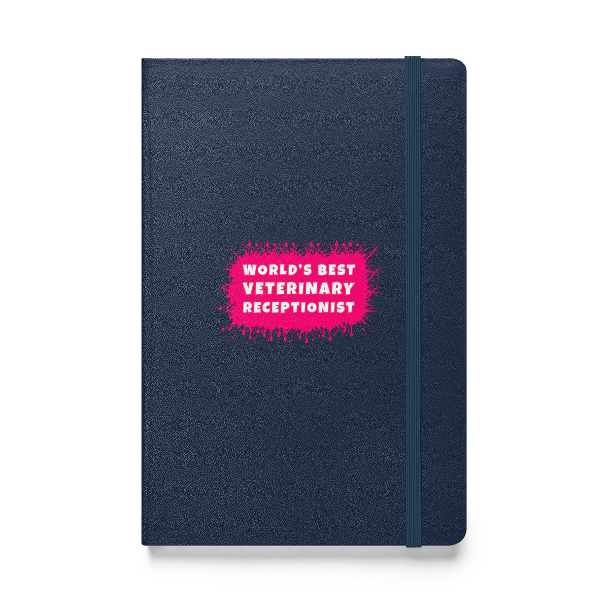 World's best veterinary receptionist color splash, Hardcover-bound notebook-I love Veterinary