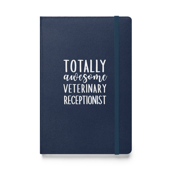 Totally awesome veterinary receptionist, Hardcover-bound notebook-I love Veterinary