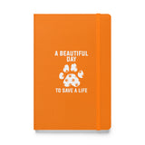 A beautiful day to save a life Hardcover bound notebook-Hardcover Bound Notebook | JournalBook®-I love Veterinary