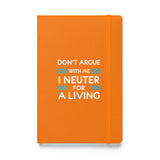 Don't argue with me I neuter for a living Hardcover bound notebook-Hardcover Bound Notebook | JournalBook®-I love Veterinary