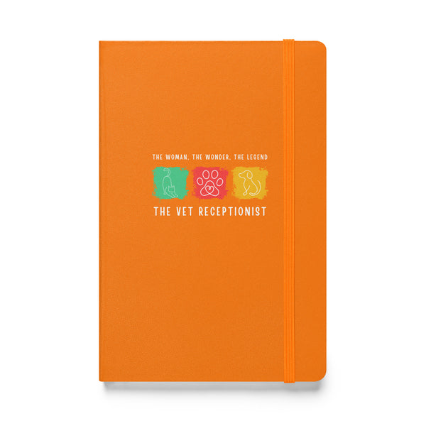 The woman, the wonder, the legend - the Vet Receptionist, Hardcover-bound notebook-I love Veterinary