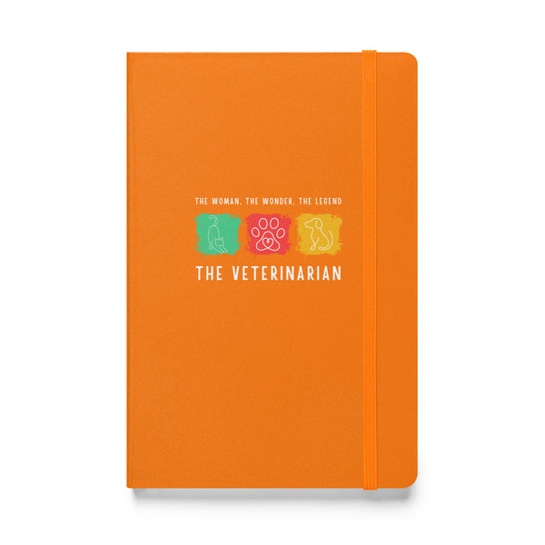 The woman, the wonder, the legend - the Veterinarian, Hardcover-bound notebook-I love Veterinary