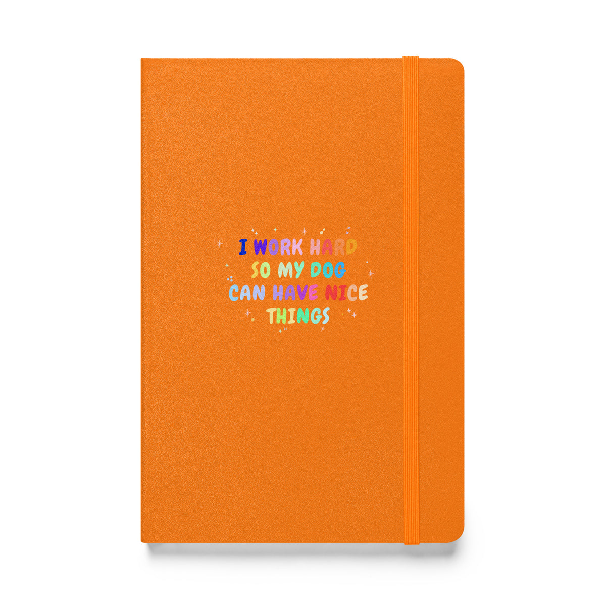 I work hard so my dog can have nice things, Hardcover-bound notebook-I love Veterinary
