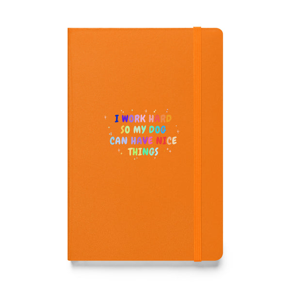 I work hard so my dog can have nice things, Hardcover-bound notebook-I love Veterinary