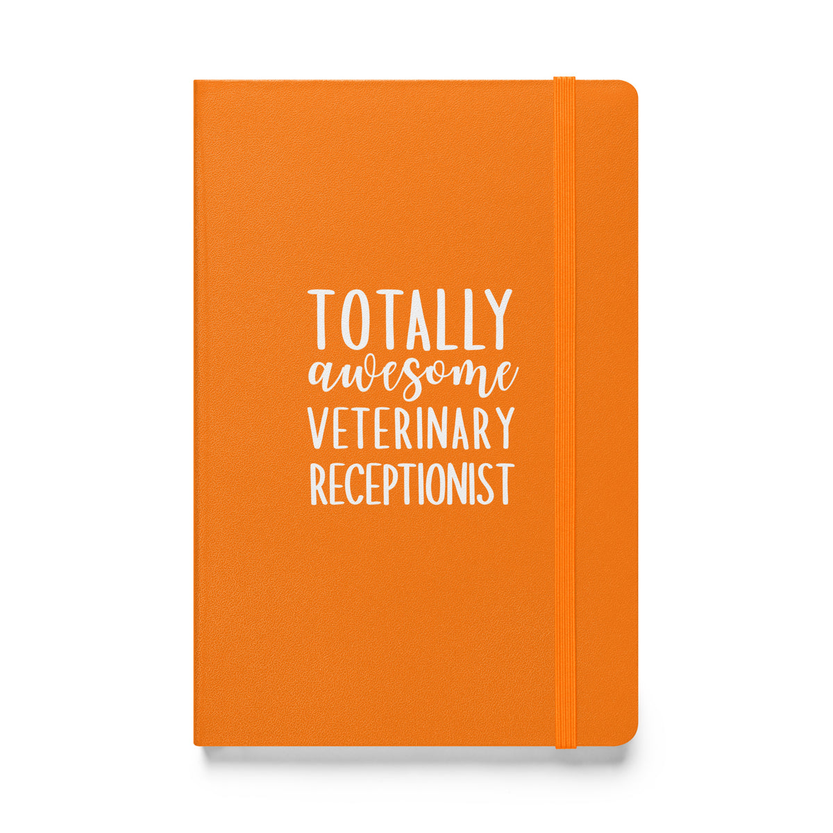 Totally awesome veterinary receptionist, Hardcover-bound notebook-I love Veterinary