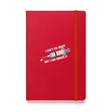 I can't fix crazy but I can sedate it, Hardcover-bound notebook-I love Veterinary