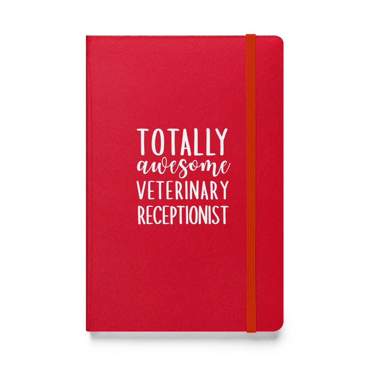 Totally awesome veterinary receptionist, Hardcover-bound notebook-I love Veterinary