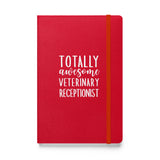 Totally awesome veterinary receptionist, Hardcover-bound notebook-I love Veterinary