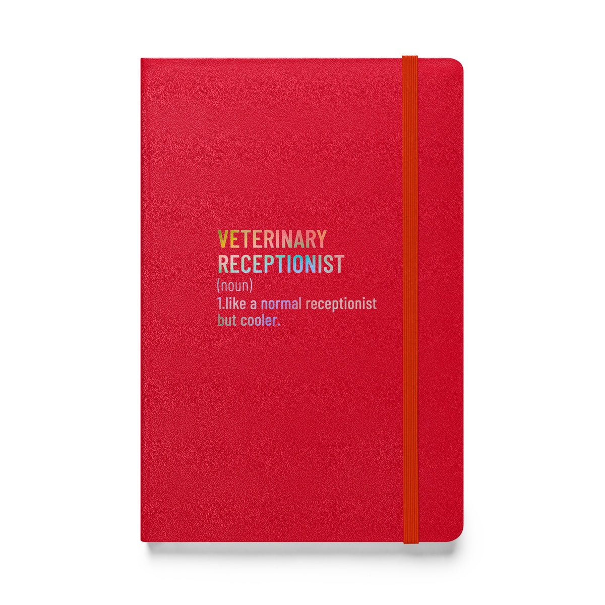 Veterinary receptionist definition, Hardcover-bound notebook-I love Veterinary