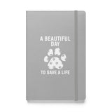 A beautiful day to save a life Hardcover bound notebook-Hardcover Bound Notebook | JournalBook®-I love Veterinary