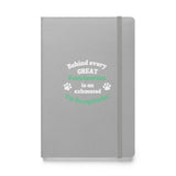 Behind every great veterinarian is an exhausted vet receptionist. Hardcover-bound notebook-I love Veterinary