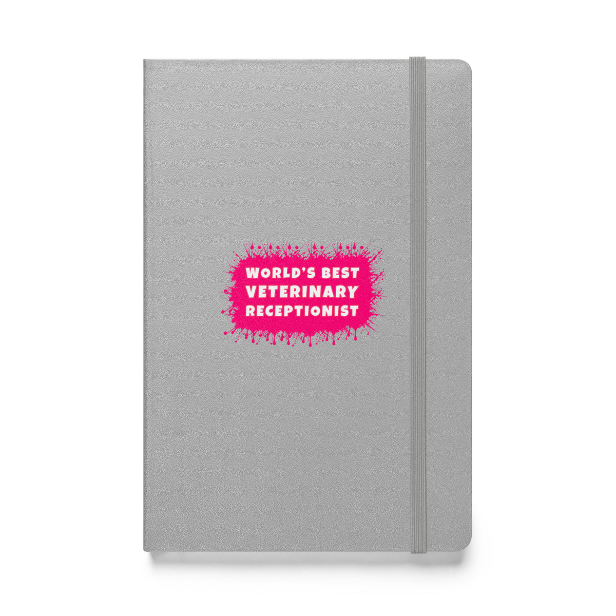 World's best veterinary receptionist color splash, Hardcover-bound notebook-I love Veterinary