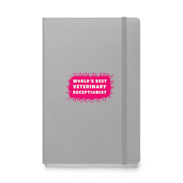 World's best veterinary receptionist color splash, Hardcover-bound notebook-I love Veterinary