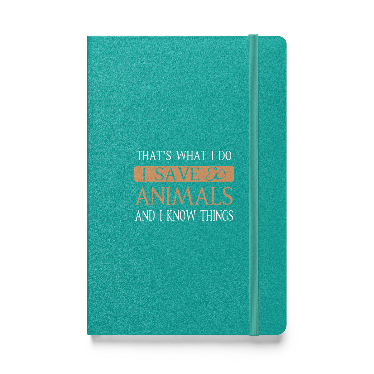 I Save Animals and I Know Things Hardcover bound notebook-Hardcover Bound Notebook | JournalBook®-I love Veterinary